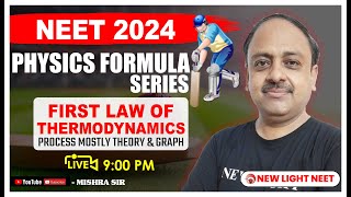 LIVE NEET 2024 | PHYSICS FORMULA SERIES FIRST LAW OF THERMODYNAMICS | PROCESS MOSTLY THEORY & GRAPH