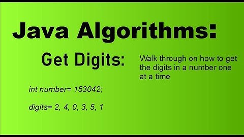 Java Algorithms: Getting the digits of a Number, using Integer Division