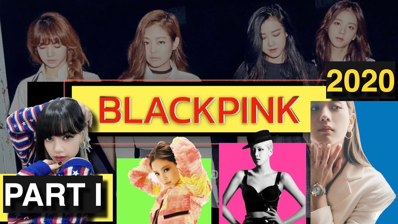 รวมทุกอย่างที่คุณต้องรู้เกี่ยวกับ Blackpink 2020 [ PART I ] YouTube