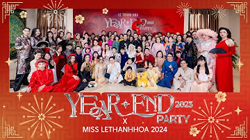 Year End Party 2023 X Miss LE THANH HOA 2024: Bùng Nổ Cùng Những Khoảnh Khắc Rực Rỡ