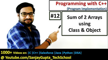 12 C++ Sum of Two Arrays - Learn Easy C++ Tutorials by Sanjay Gupta in English