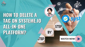 How To Delete A Tag On Systeme.io All-In-One Platform?