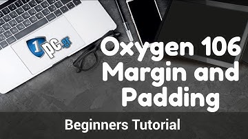Oxygen 106 Margin and Padding | Learn how to use Oxygen Builder - Beginners Tutorial