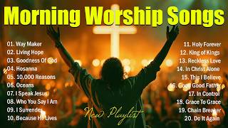 Powerful Praise & Worship - Way Maker, 3 Hour Morning Worship Songs, Christian Music 2026 Playlist