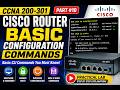 Cisco Router Basic Configuration Commands | CCNA 200-301 Full Course | Basic CLI Commands Explained