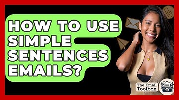 How To Use Simple Sentences Emails? - TheEmailToolbox.com
