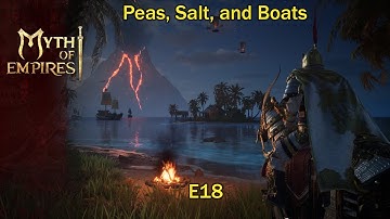 Peas, Salt, and Boats - Myth of Empires - Multi Player - E18