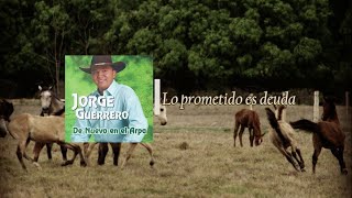 Details Jorge Guerrero - Lo Prometido es Deuda Update
