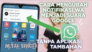 Cara Membuat Notifikasi WA (Whatsapp) Menjadi Suara Google Asisten Tanpa Aplikasi, Terbaru 2022