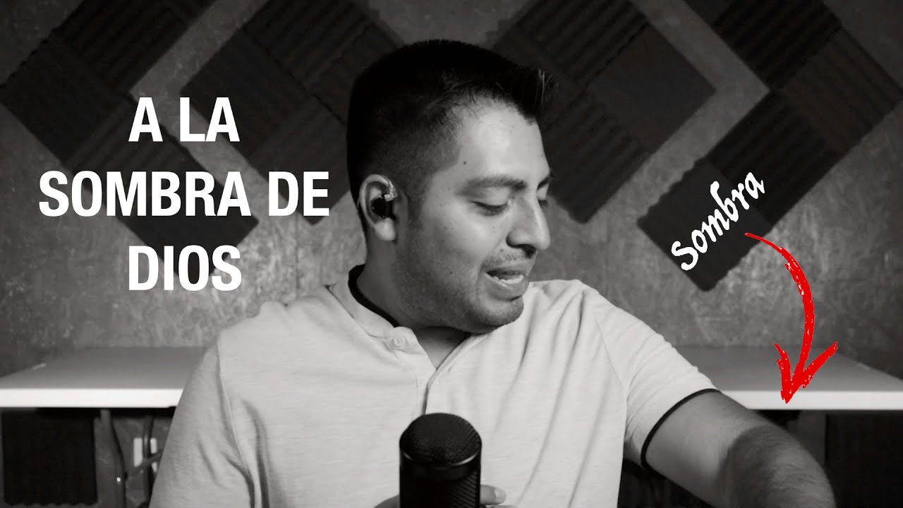 A LA SOMBRA DE DIOS YouTube