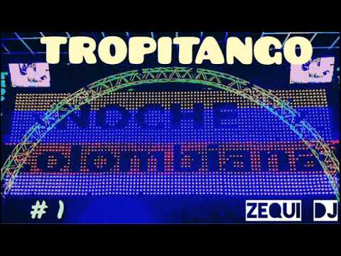 TROPITANGO- ENGANCHADOS COLOMBIANOS - #1 ZEQUI DJ