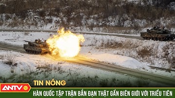 Hàn Quốc tập trận bắn đạn thật gần biên giới với Triều Tiên | ANTV