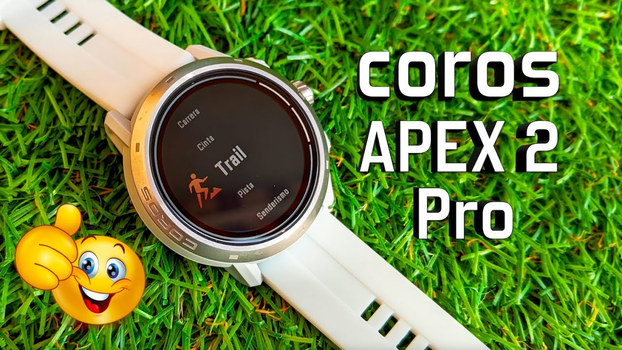 COROS APEX 2 y APEX 2 PRO REVIEW: HASTA 75 HORAS BATERIA, TOPE GPS. -  CARRERAS DE MONTAÑA, POR MAYAYO