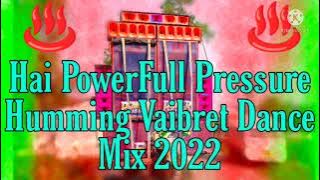 Power Full Pressure Humming Vaibret Dance Mix 2022 Dj Mtm Remix