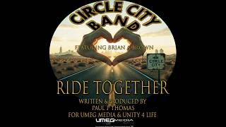 CIRCLE CITY BAND RIDE TOGETHER' Written and Produced by Paul P Thomas aka the FUNKY SKUNK for UMEG