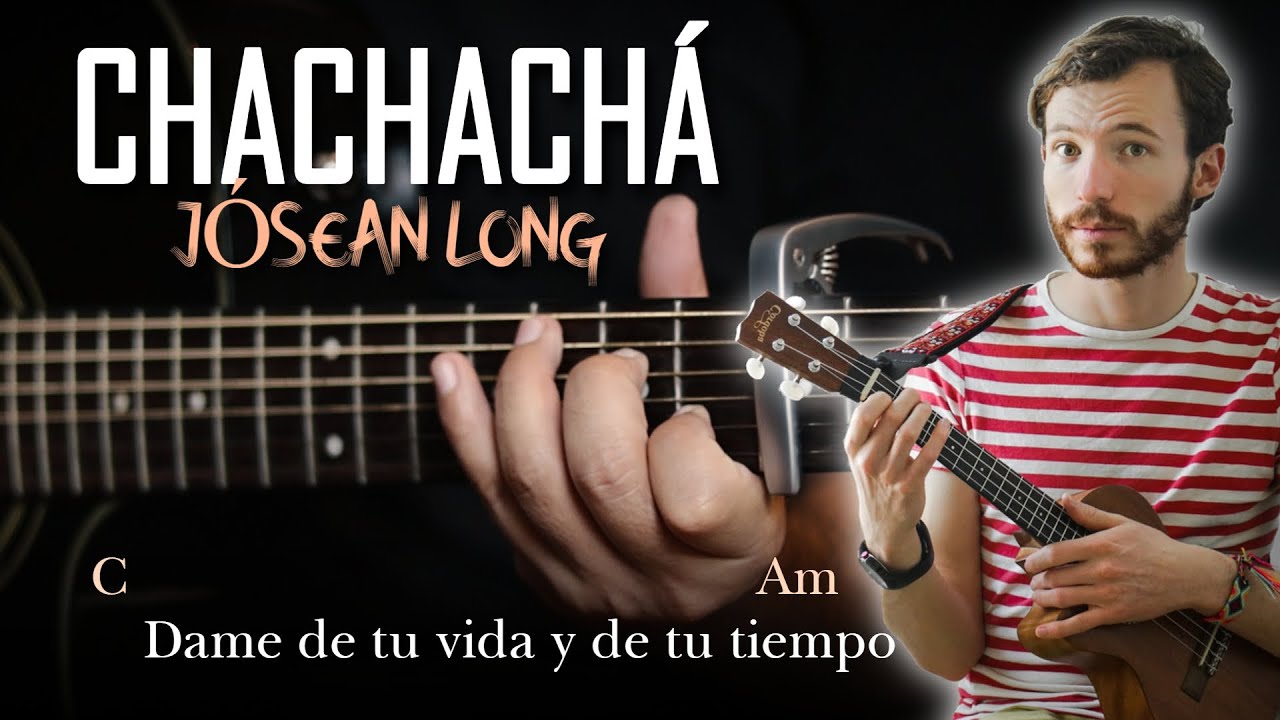 Jósean Long - Chachachá | Tutorial Guitarra Acústica | Letra y Acordes GuitarEP