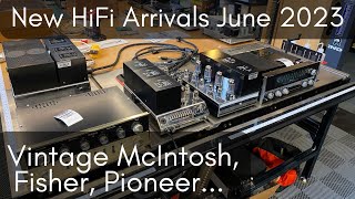 New HiFi Arrivals June 2023 - McIntosh, Sequerra, Fisher, Empire and More