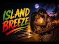 Island breeze | Smooth Lovers Rock Reggae for Relaxing &amp; Chilling