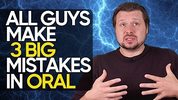 Oral sex technique: 3 big mistakes ALL men make  | Alexey Welsh