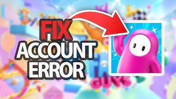 How To Fix Fall Guys Game App Account Error | Easy Quick Solution