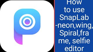 How to use SnapLab -neon,wing, Spiral,frame, selfie editor screenshot 3
