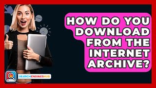 How Do You Download From The Internet Archive? - Searchengineshub.com