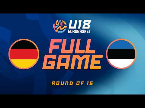 Round of 16 | Germany v Estonia | Full Basketball Game | FIBA U18 EuroBasket 2026