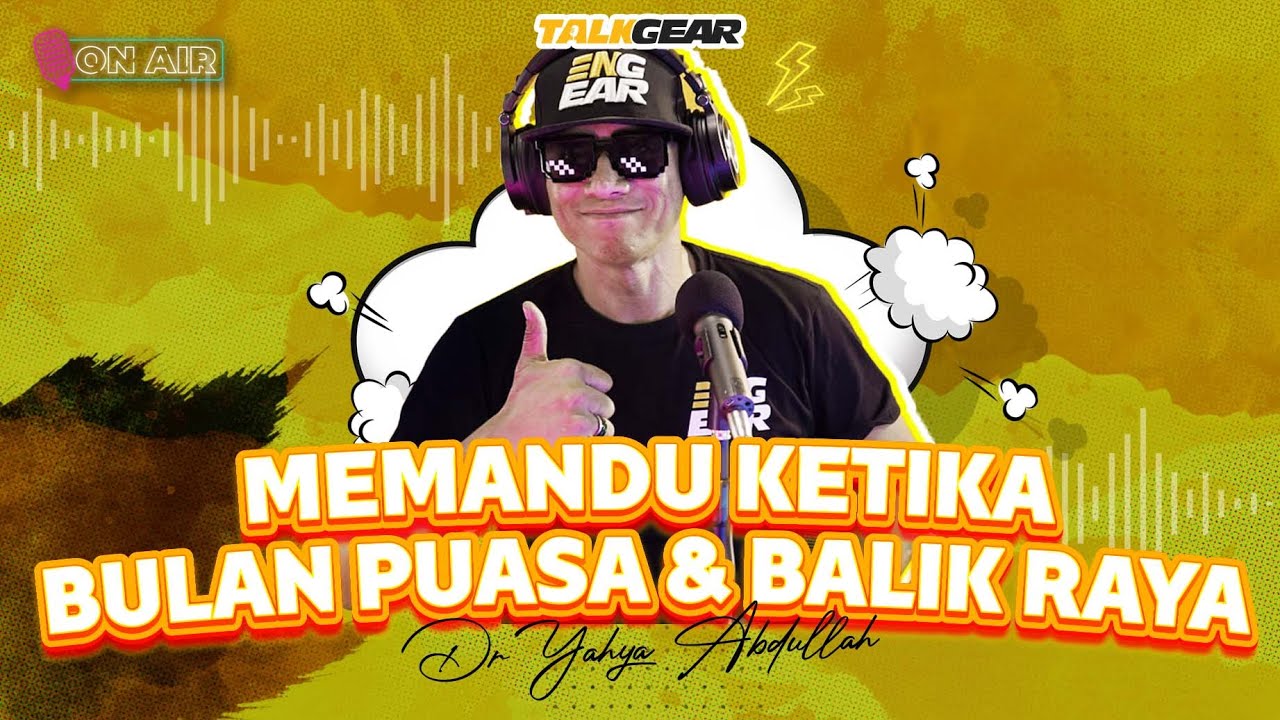 Perkara Best Memandu Ketika Bulan Puasa & Tips Jaga Kereta Untuk Balik Kampung - Talkgear Ep2