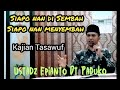 Kajian tasawuf ustadz epianto dt paduko siapo nan di sembah dan siapo nan menyembah