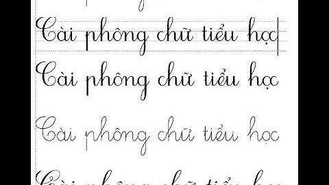 Hướng dẫn cài đặt phông chữ tiểu học nhanh nhất