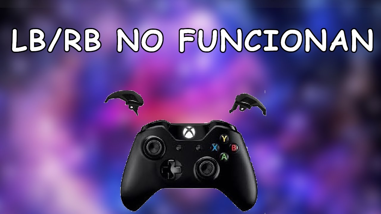 COMO ARREGLAR LOS BOTONES RB Y LB DE XBOX ONE (primera generacion ...