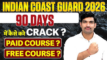 Indian Coast Guard 2026 | 90 Days में कैसे करें Crack?Free vs Paid Course Full Strategy By Robin Sir
