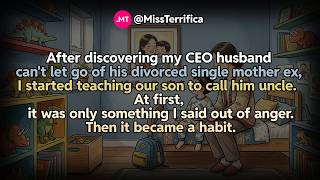 After discovering my CEO husband can't let go of his divorced single mother ex...