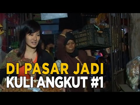 Dini hari, berangkat menuju pasar untuk jadi kuli angkut | JIKA AKU MENJADI