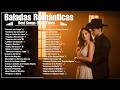 Música Romántica Para Relajarse 🎵 Baladas En spanish love songs Romanticas De Los 80 y 90