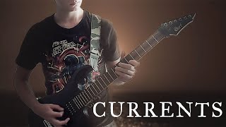 Currents - Unfamiliar [Guitar Cover]