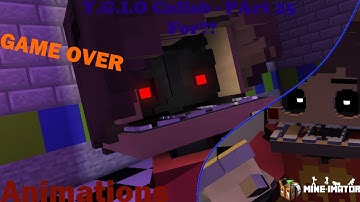 [MC - MI/FNAF] ➤"MiatriSs - Y.G.I.O. [Game Over]" Collab - Part 25 (Mine-Imator For??)