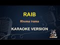 RAIB KARAOKE || Rhoma Irama ( Karaoke Dangdut ) Dangdut || Koplo HD Audio