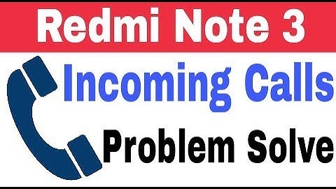 Redmi Note 3 Incoming calls busy problem || incoming calls not coming Waiting || call busy settings
