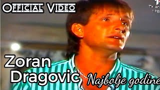 Zoran Dragovic - Najbolje Godine - Official Video