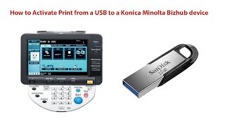 How to Activate Print from a USB to a Konica Minolta Bizhub device