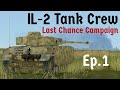 IL-2 Tank Crew || Last Chance Campaign || Ep.1