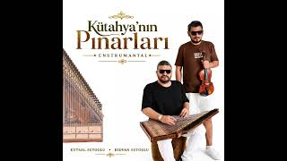 Kutsal Sütoğlu - Kütahya’nın Pınarları 