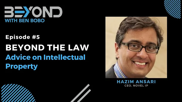 Beyond #5: Hazim Ansari - Advice on intellectual p...