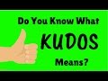 Learn english  do you know  what is the meaning of kudos 