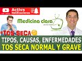 TOS SECA NORMAL ⚔️ TOS SECA GRAVE. Remedios para la TOS SECA | Medicina Clara