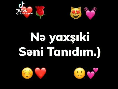 Ne yaxşı ki səni Tanıdım ❤😗😍