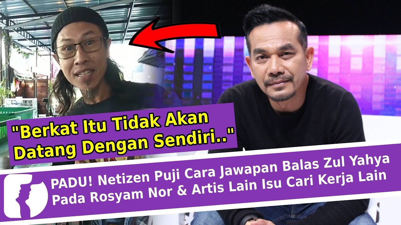 PADU! Netizen Puji Cara Jawapan Balas Zul Yahya Pada Rosyam Nor & Artis