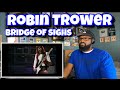 Robin Trower - Bridge Of Sighs | REACTION