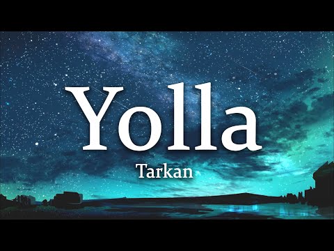 Tarkan - Yolla (Sözleri/Lyrics)